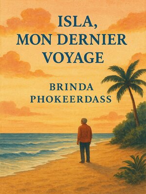 cover image of Isla, Mon Dernier Voyage (Island, My Last Journey)